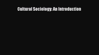 Read Cultural Sociology: An Introduction Ebook Free