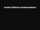 Download One Man's Wilderness: An Alaskan Odyssey Ebook Free