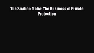 Read The Sicilian Mafia: The Business of Private Protection Ebook Free