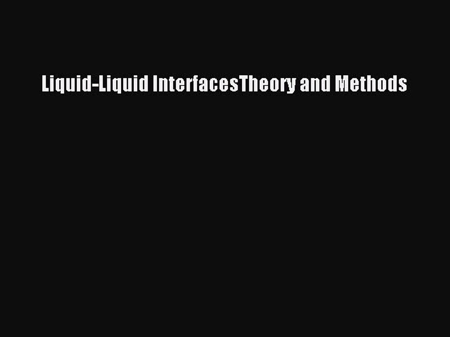Read Liquid-Liquid InterfacesTheory and Methods Ebook Free