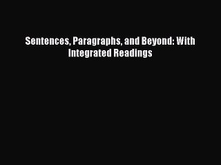 Download Sentences Paragraphs and Beyond: With Integrated Readings Ebook Free