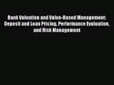Read Bank Valuation and Value-Based Management: Deposit and Loan Pricing Performance Evaluation