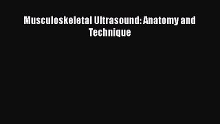 Read Musculoskeletal Ultrasound: Anatomy and Technique Ebook Free