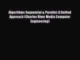 Read Algorithms Sequential & Parallel: A Unified Approach (Charles River Media Computer Engineering)