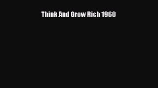Read Think And Grow Rich 1960 Ebook Free