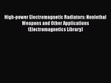 Read High-power Electromagnetic Radiators: Nonlethal Weapons and Other Applications (Electromagnetics