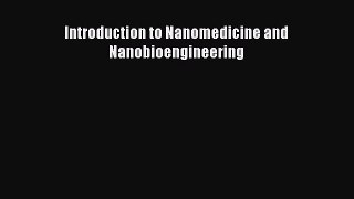 Read Introduction to Nanomedicine and Nanobioengineering Ebook Free
