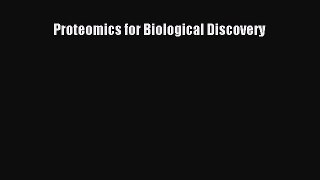 Read Proteomics for Biological Discovery PDF Online