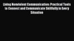 Download Living Nonviolent Communication: Practical Tools to Connect and Communicate Skillfully