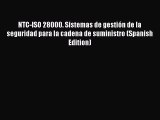 Read NTC-ISO 28000. Sistemas de gestión de la seguridad para la cadena de suministro (Spanish