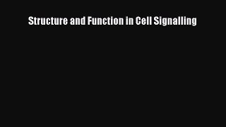 Read Structure and Function in Cell Signalling Ebook Online
