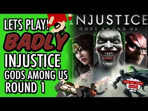 INJUSTICE: GODS AMONG US - Round 1 (Lets Play Badly) #LetsGrowTogether