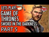Game of Thrones - Telltale - Episode 3 - The Sword In The Darkness - Part 5 #LetsGrowTogether