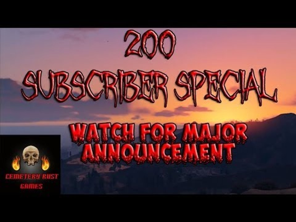 Cemetery Rust Games - 200 Subscriber Special (Watch For Special Announcement)
