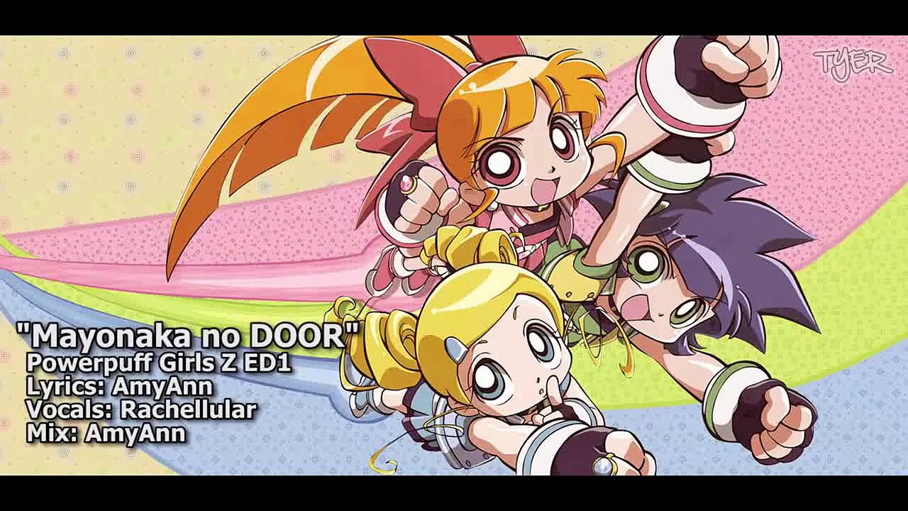 [TYER] English Powerpuff Girls Z ED - Mayonaka no Door [Ft.Rachellular]