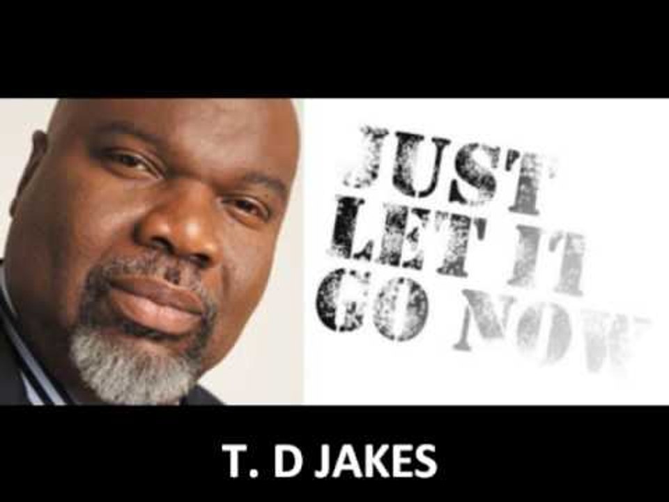 Let it go - TD Jakes