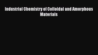 Download Industrial Chemistry of Colloidal and Amorphous Materials  EBook