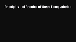 Download Principles and Practice of Waste Encapsulation  Read Online