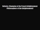 Read Voltaire: Champion of the French Enlightenment (Philosophers of the Enlightenment) Ebook