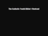 Read The Catholic Youth Bible® Revised Ebook Online