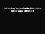 Read Chicken Soup Teenage Soul Real Deal School (Chicken Soup for the Soul) Ebook Free