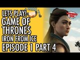 Game of Thrones - Telltale - Episode 1 - Iron From Ice - Part 4 #LetsGrowTogether