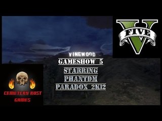 Cemetery Rust Games Ep. 17  (Vinewood Gameshow 5)