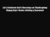 Read Let's Celebrate God's Blessings on Thanksgiving (Happy Day® Books: Holiday & Seasonal)