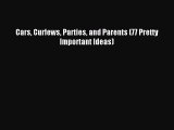 Read Cars Curfews Parties and Parents (77 Pretty Important Ideas) Ebook Free