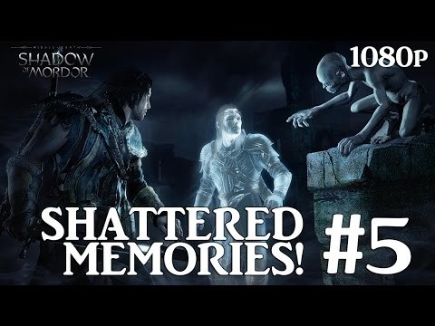 Middle Earth Shadow of Mordor - Shattered Memories Pc Gameplay Part 5