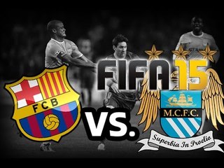 FIFA 15 DEMO - FC BARCELONA vs MANCHESTER CITY HIGHLIGHTS