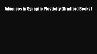 Download Advances in Synaptic Plasticity (Bradford Books) PDF Free
