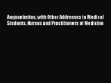 Read Aequanimitas with Other Addresses to Medical Students Nurses and Practitioners of Medicine