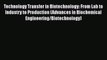 Read Technology Transfer in Biotechnology: From Lab to Industry to Production (Advances in