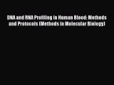 Read DNA and RNA Profiling in Human Blood: Methods and Protocols (Methods in Molecular Biology)