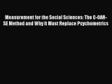 Read Measurement for the Social Sciences: The C-OAR-SE Method and Why It Must Replace Psychometrics