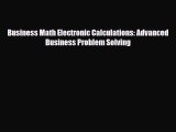 [PDF] Business Math Electronic Calculations: Advanced Business Problem Solving Download Online
