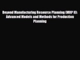 [PDF] Beyond Manufacturing Resource Planning (MRP II): Advanced Models and Methods for Production