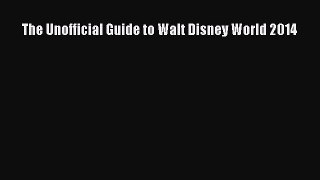 Read The Unofficial Guide to Walt Disney World 2014 Ebook Free