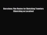 Download Barcelona: Five Routes for Sketching Travelers (Sketching on Location) Free Books