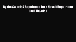 Read By the Sword: A Repairman Jack Novel (Repairman Jack Novels) Ebook Free