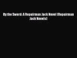 Read By the Sword: A Repairman Jack Novel (Repairman Jack Novels) Ebook Free