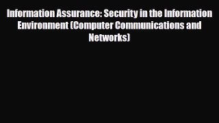 [Download] Information Assurance: Security in the Information Environment (Computer Communications