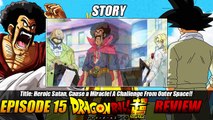 Dragon Ball Super Episode 15 - Heroic Satan, Cause a Miracle! A Challenge From Outer Space! Review