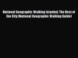 PDF National Geographic Walking Istanbul: The Best of the City (National Geographic Walking