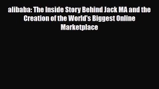 [PDF] alibaba: The Inside Story Behind Jack MA and the Creation of the World's Biggest Online