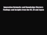 [PDF] Innovation Networks and Knowledge Clusters: Findings and Insights from the US EU and