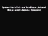 Download Syntax of Dutch: Verbs and Verb Phrases Volume I (Comprehensive Grammar Resources)