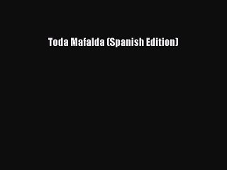 Read Toda Mafalda (Spanish Edition) PDF Online