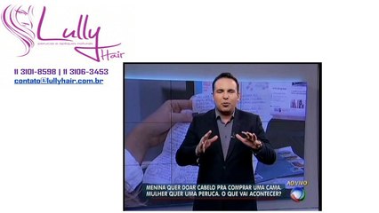 Lully Hair - Balanço Geral 05/08/2015 - Menina doa o cabelo para comprar uma cama